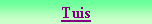 Tekstvak: Tuis